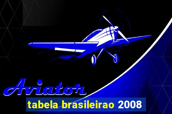 tabela brasileirao 2008